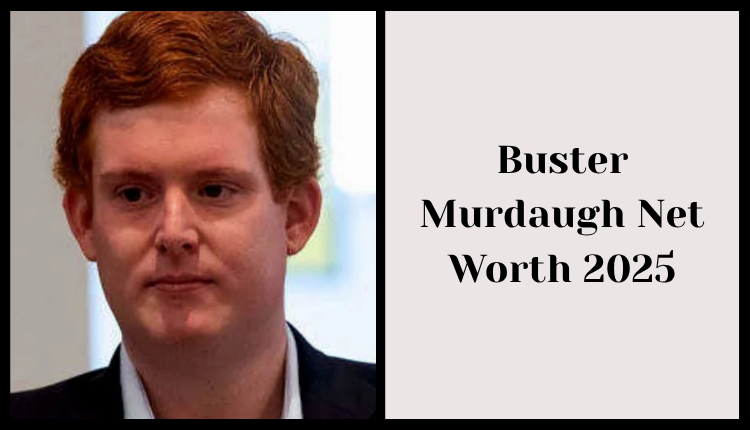 Buster Murdaugh Net Worth
