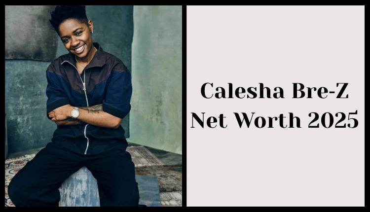 Calesha Bre‑Z Net Worth