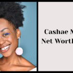 Cashae Monya Net Worth