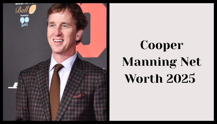 Cooper Manning Net Worth
