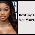 Destiny Lanette Net Worth