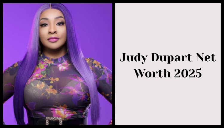 Judy Dupart Net Worth