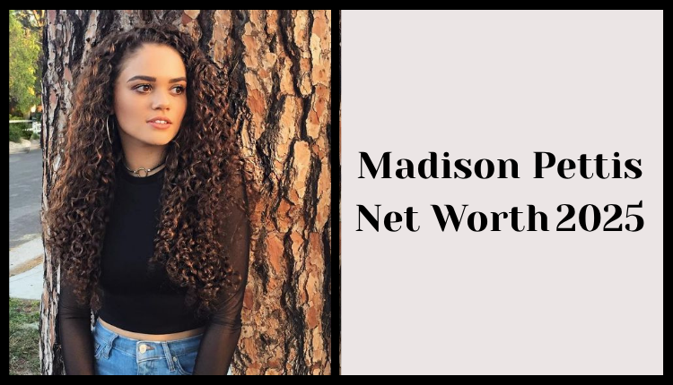Madison Pettis Net Worth 