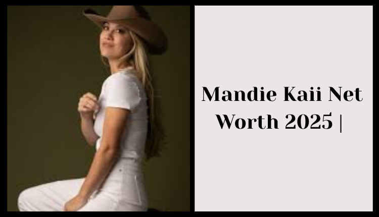 Mandie Kaii Net Worth